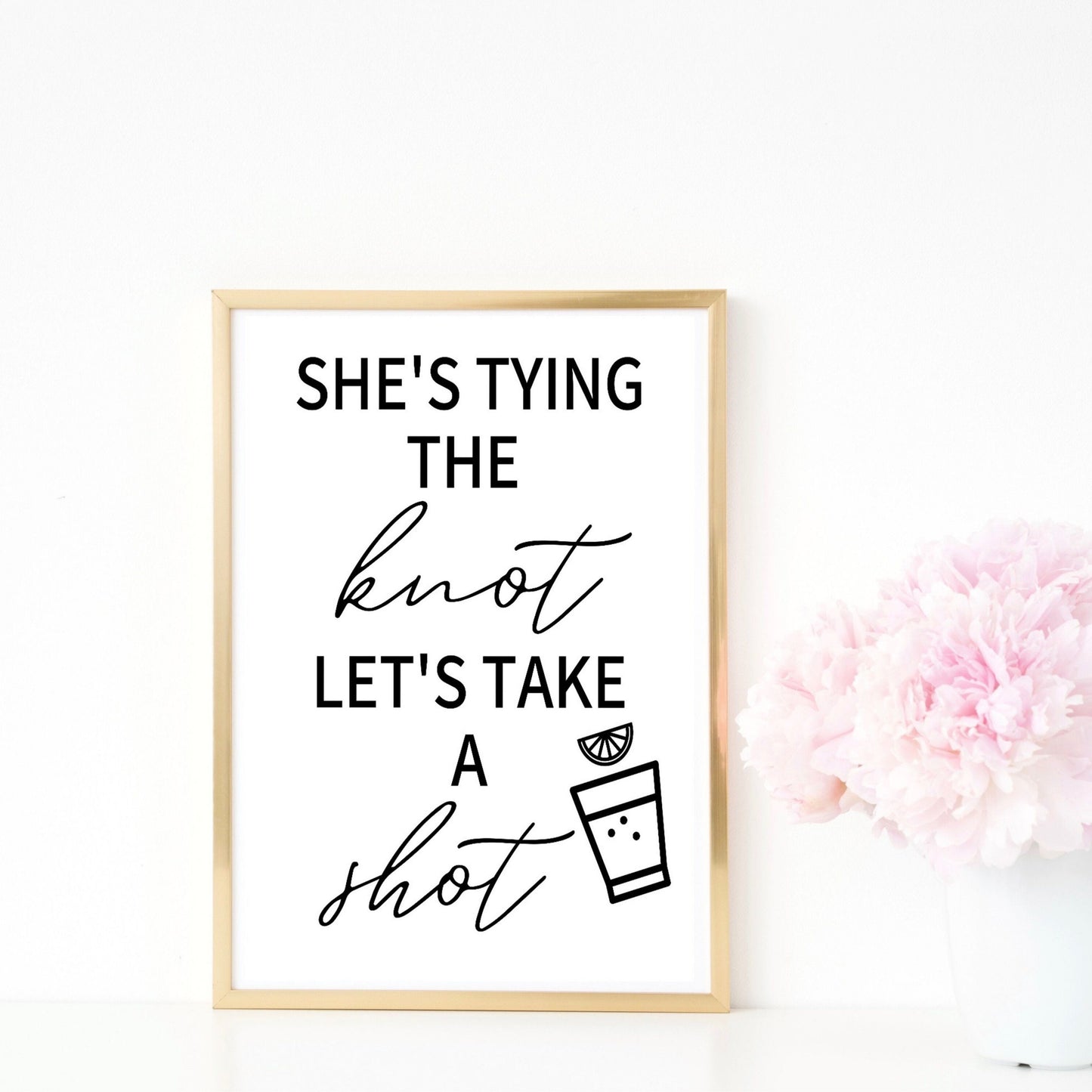 Bachelorette Sign | She's Tying the Knot Let's Take a Shot | Drinking Sign for Bride Celebrations