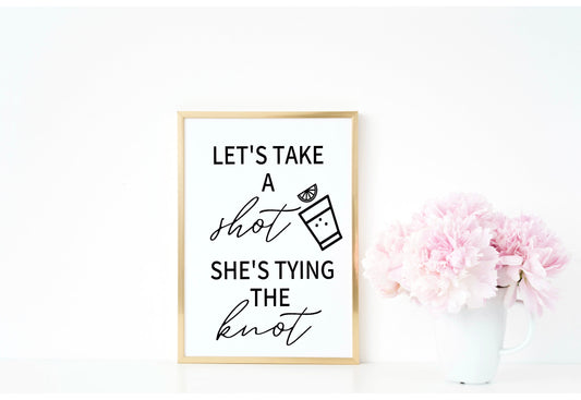 Bachelorette Party Sign | Let's Take Shot She's Tying the Knot | Drinking Signage | Entry Sign