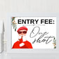 Christmas Welcome Party Sign | Open Bar Sign |  Entry Fee: One Shot
